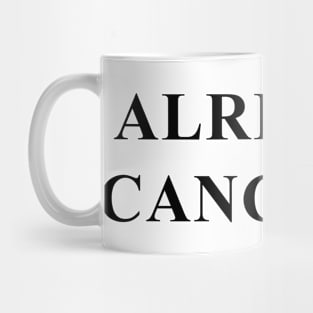 Already Canceled (black) Mug